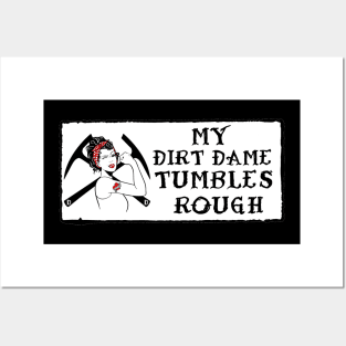 My Dirt Dame Tumbles Rough - Partner tees! Rockhound Posters and Art